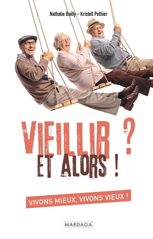 ebook cover of Vieillir ? Et alors !, by Nathalie Bailly, Kristell Pothier