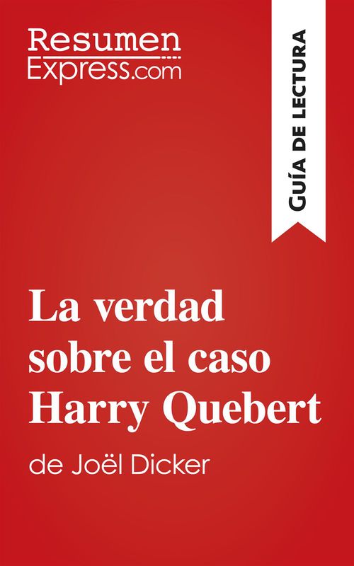 Couverture ebook de La verdad sobre el caso Harry Quebert de Joël Dicker (Guía de lectura), de Luigia Pattano, Maria Olivera Alvarez