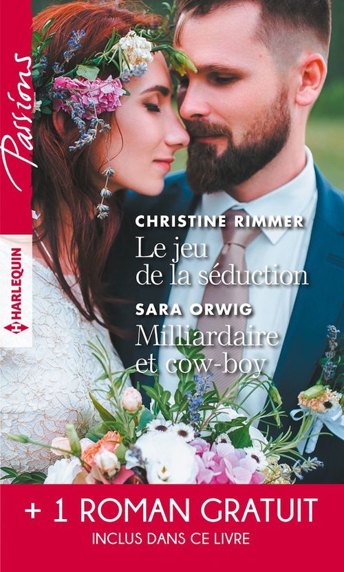 ebook cover of Le jeu de la séduction - Milliardaire et cow-boy - Les liens du destin, by Brenda Jackson, Sara Orwig, Christine Rimmer