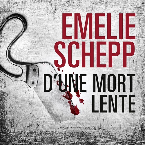 Couverture audiobook de D'une mort lente, de Emelie Schepp