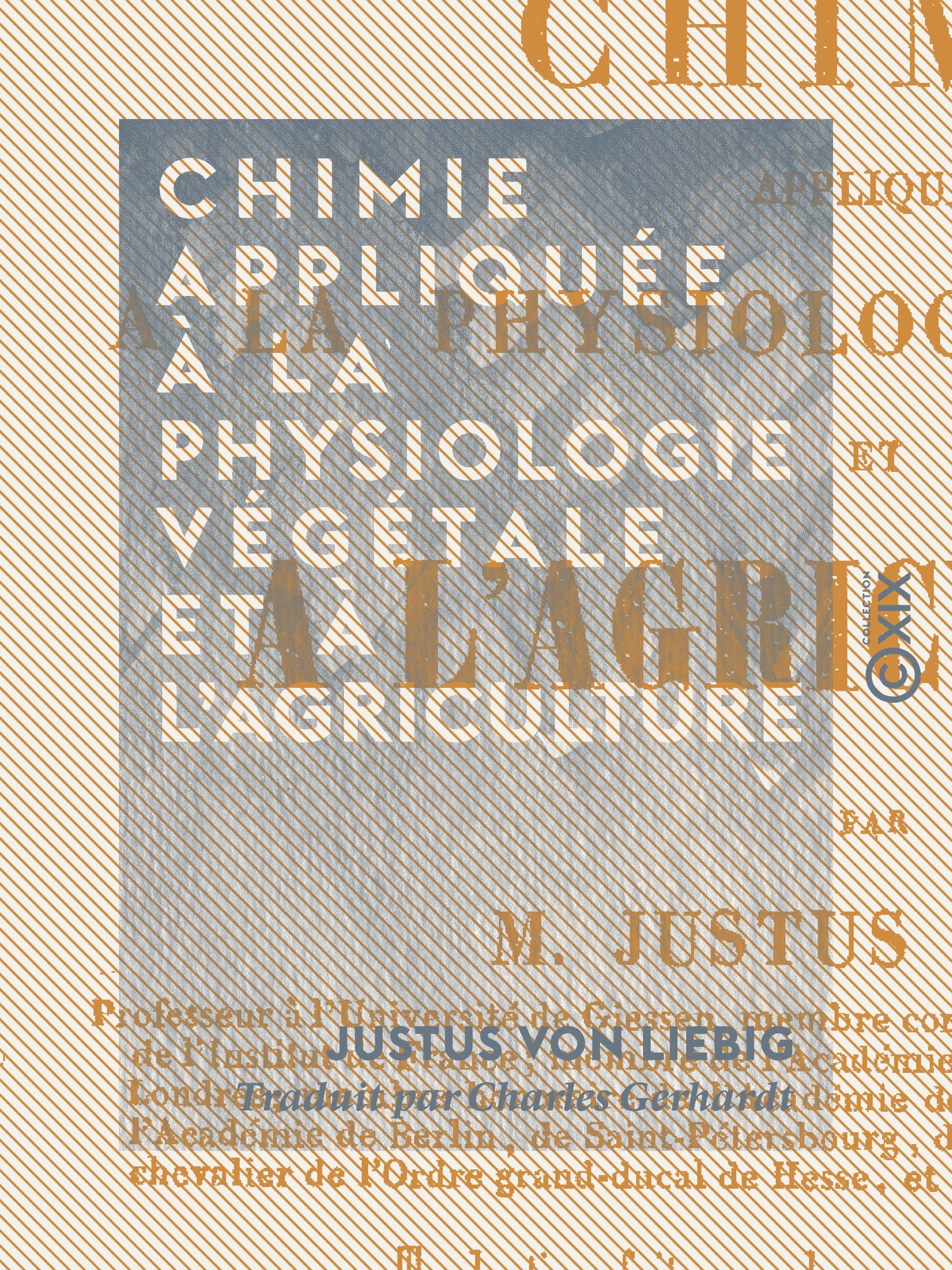 Couverture ebook de Chimie appliquée à la physiologie végétale et à l'agriculture, de Justus Von Liebig