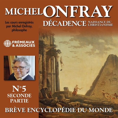 Couverture audiobook de Décadence (Volume 1.1) - Naissance du christianisme. Brève encyclopédie du monde, de Michel Onfray