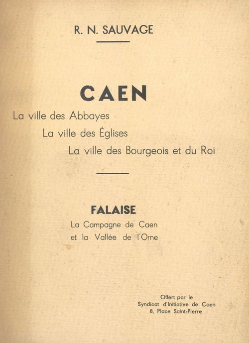 Couverture ebook de Caen, la ville des abbayes, la ville des églises, la ville des bourgeois et du roi, de Rene-Norbert Sauvage