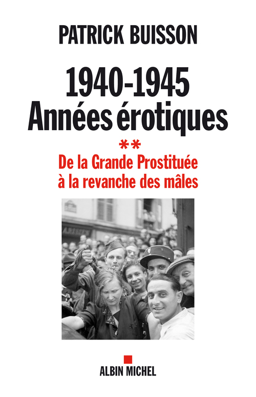 Couverture ebook de 1940-1945 Années érotiques - tome 2, de Patrick Buisson