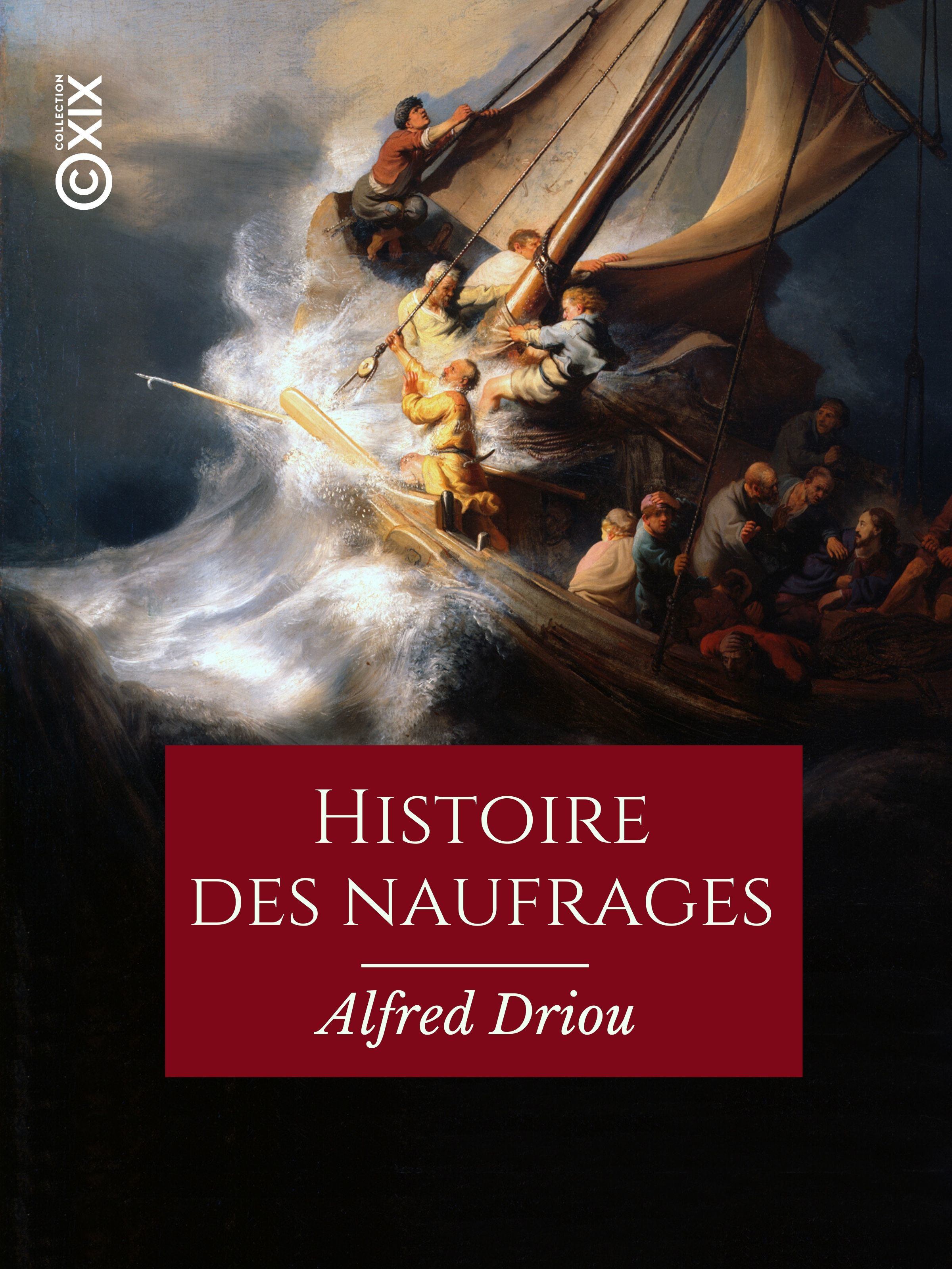 Couverture ebook de Histoire des naufrages, pirateries, abordages, famines, hivernages..., de Alfred Driou