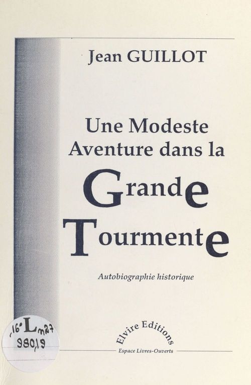 ebook cover of Une modeste aventure dans la grande tourmente : autobiographie historique, by Jean Guillot