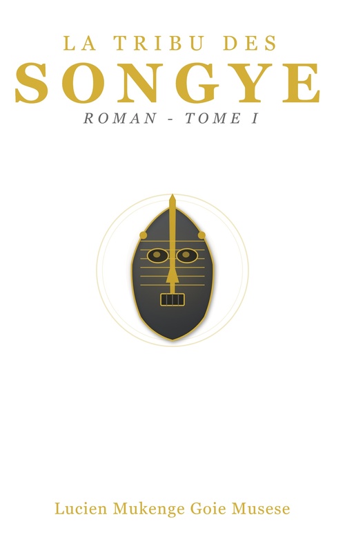 ebook cover of La Tribu des Songye, by Lucien Mukenge Goie Musese