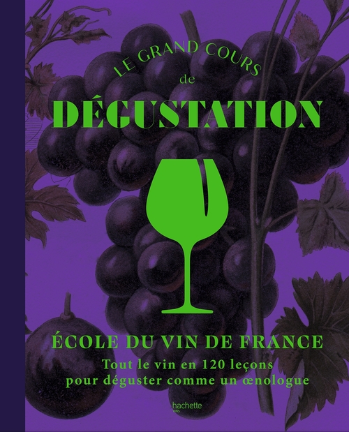 ebook cover of Le grand cours de dégustation, by Ecole du vin