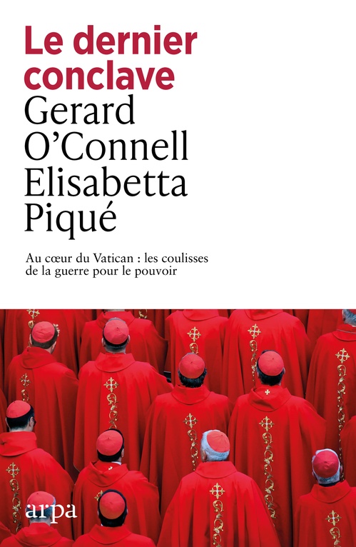 ebook cover of Le dernier conclave - Au coeur du Vatican : les coulisses de la guerre pour le pouvoir, by Gerard O'Connell, Elisabetta Piqué