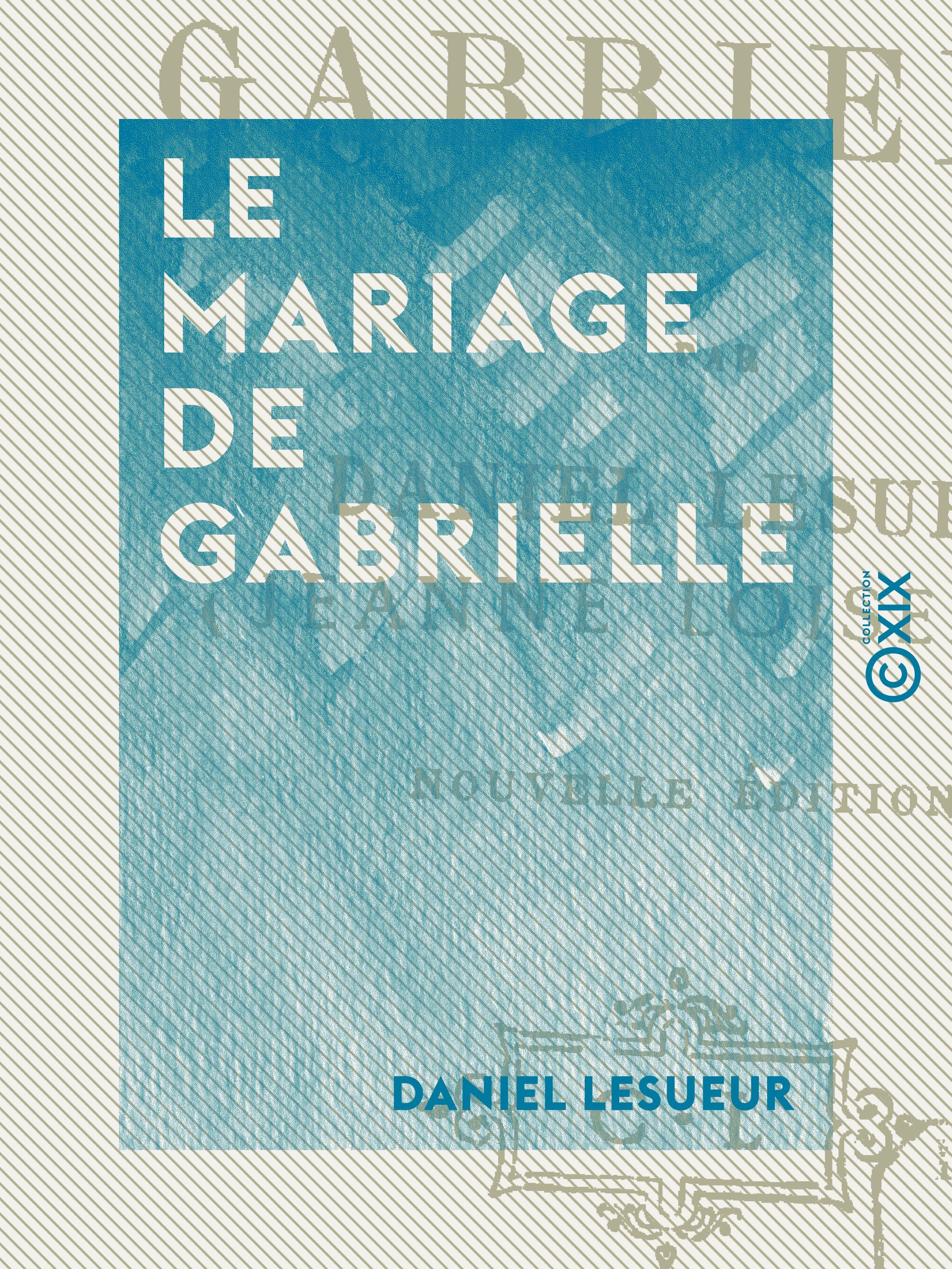 ebook cover of Le Mariage de Gabrielle, by Daniel Lesueur
