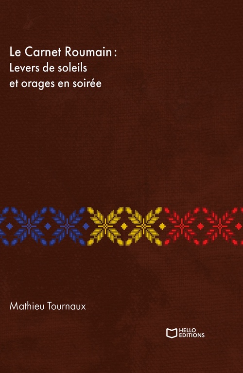 Couverture ebook de Le Carnet Roumain - Tome I : Levers de soleils et orages en soirée, de Mathieu Tournaux
