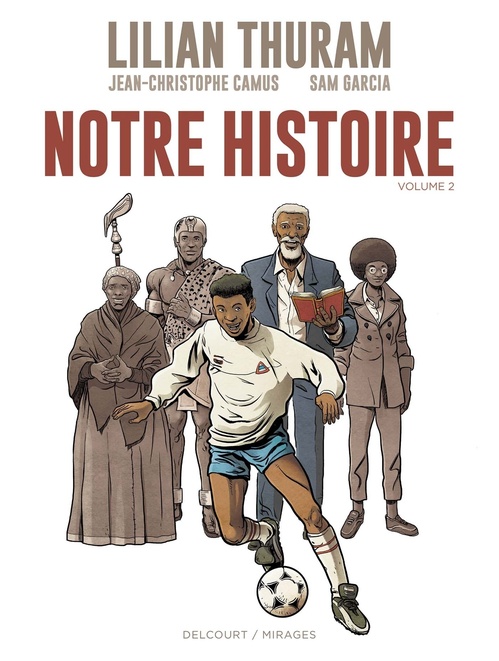 ebook cover of Notre Histoire - Volume 2, by Jean-christophe Camus, Lilian Thuram, Sam Garcia