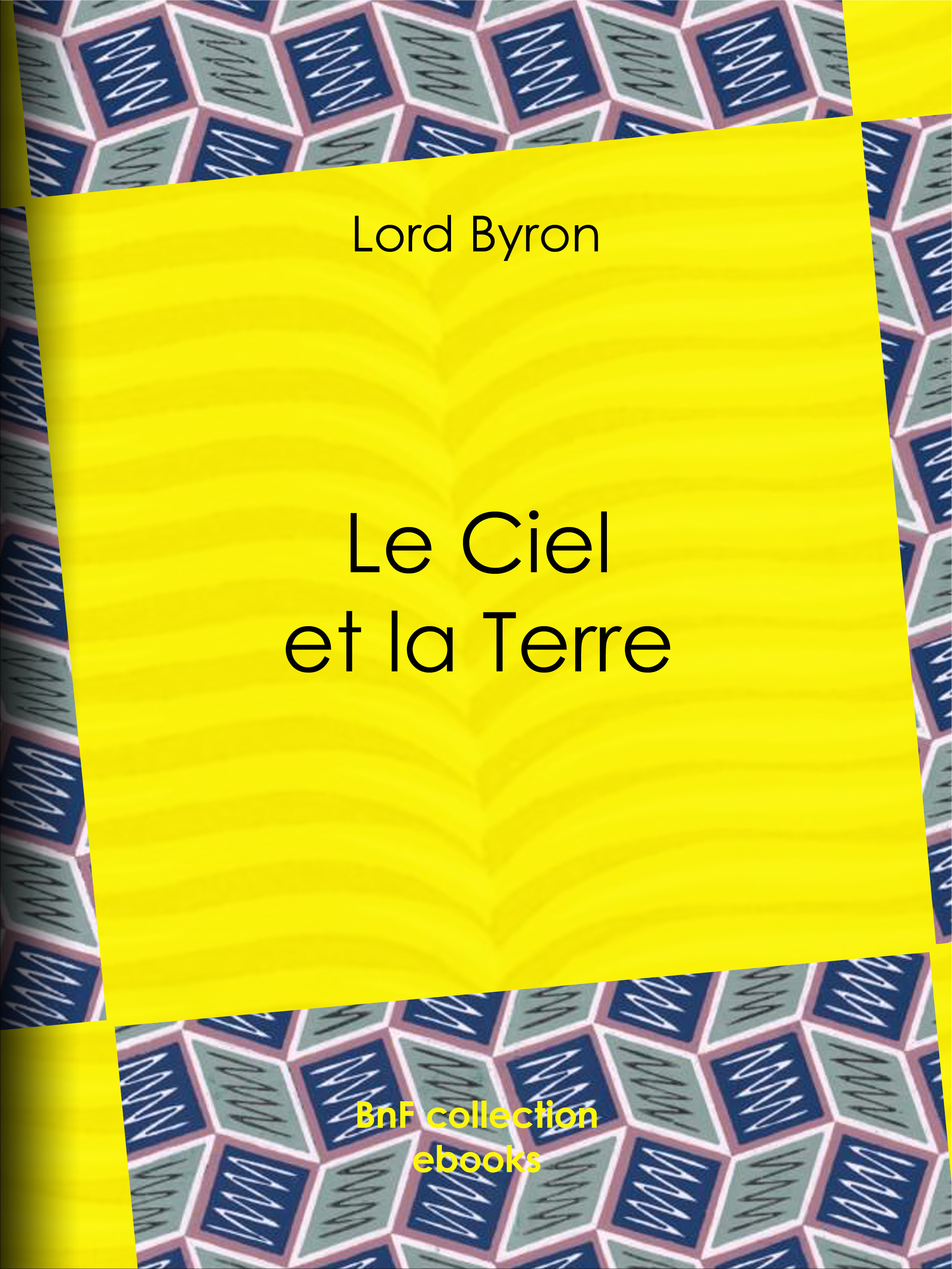 Couverture ebook de Le Ciel et la Terre, de Benjamin Laroche, Lord Byron