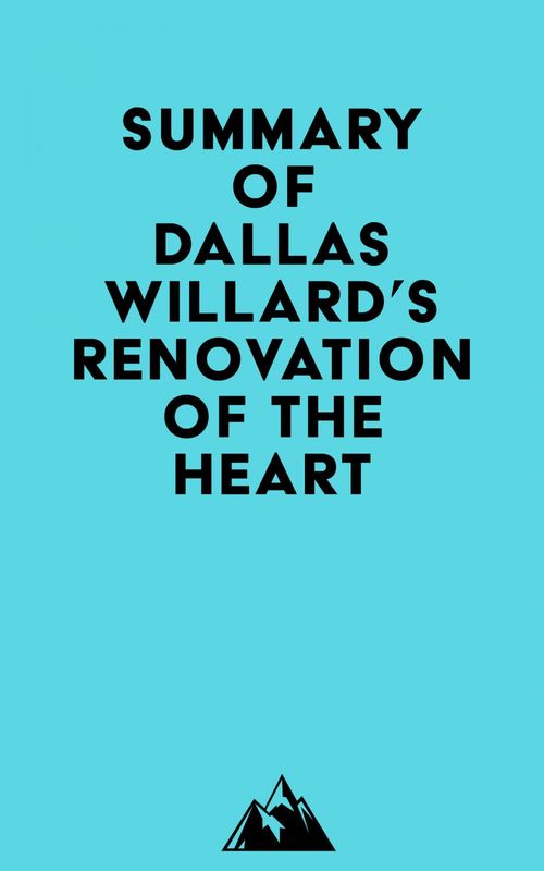 Couverture ebook de Summary of Dallas Willard's Renovation of the Heart, de Everest Media
