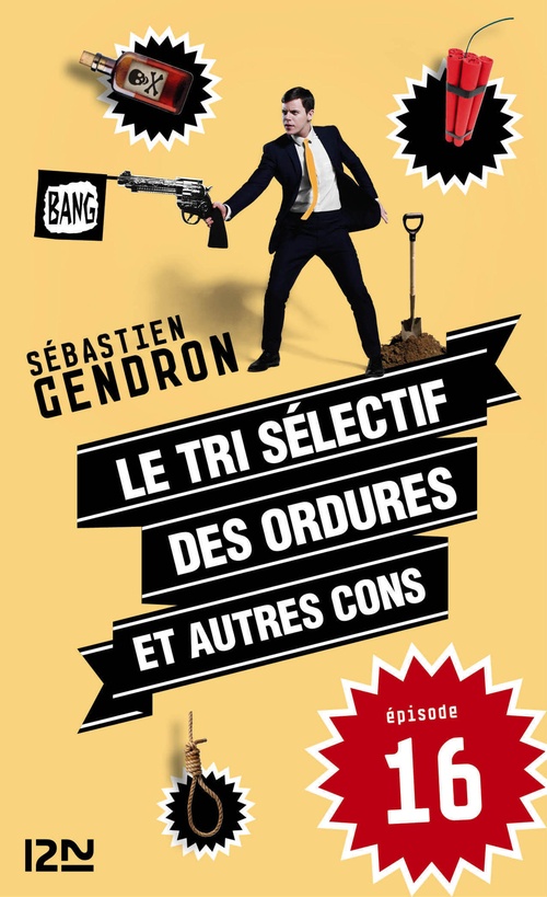 ebook cover of Le tri sélectif des ordures et autres cons - épisode 16, by Sébastien Gendron