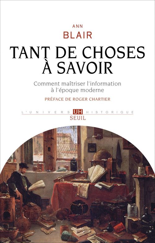Couverture ebook de Tant de choses à savoir. Comment maîtriser l'information à l'époque moderne, de Ann Blair