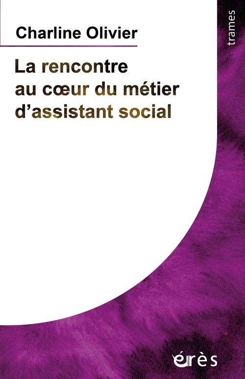 ebook cover of La rencontre au coeur du métier d'assistant social, by Charline Olivier