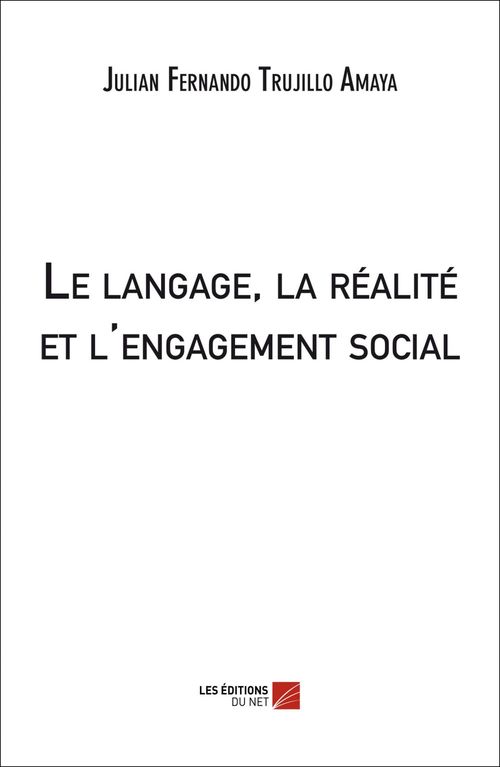 Couverture ebook de Le langage, la réalité et l'engagement social, de Julian fernando Trujillo amaya
