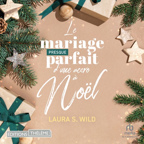 audiobook cover of Le mariage presque parfait d'une accro à Noël, by Laura S. Wild