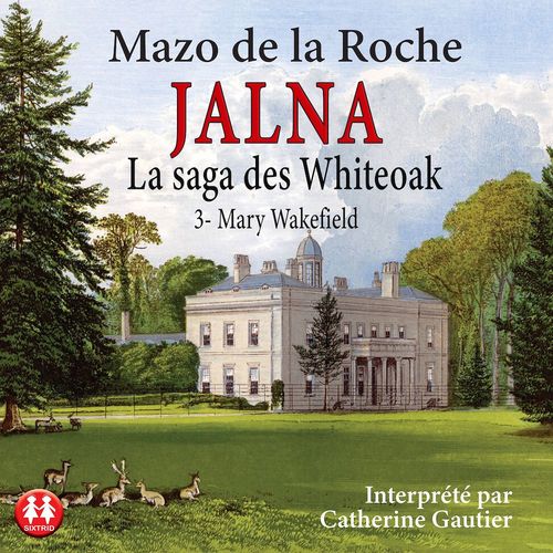 Couverture audiobook de Mary Wakefield - Tome 3, de Mazo de La Roche