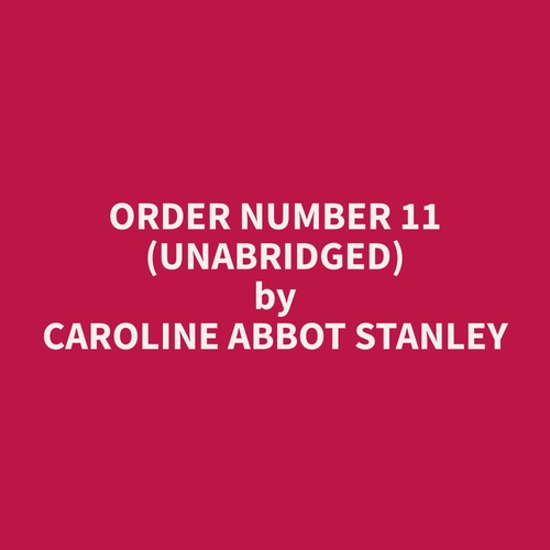 Couverture audiobook de Order Number 11 (Unabridged), de Caroline Abbot Stanley