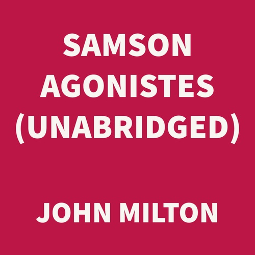 audiobook cover of Samson Agonistes (UNABRIDGED), by John Milton
