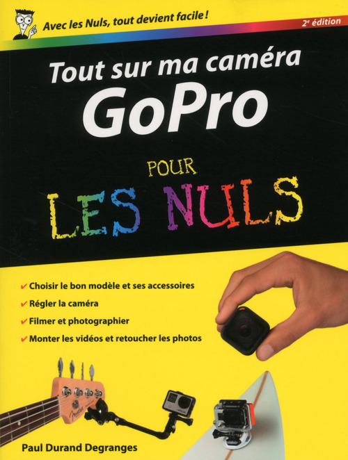 Couverture ebook de Tout sur ma caméra GoPro Pour les Nuls, 2ème édition, de Paul Durand degranges