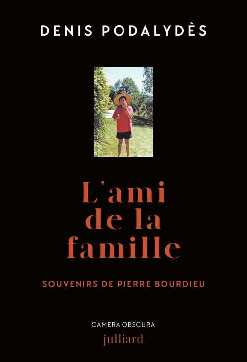 ebook cover of L'ami de la famille - Souvenirs de Pierre Bourdieu, by Denis Podalydès