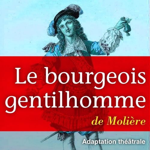 audiobook cover of Le bourgeois gentilhomme, by Jean-Baptiste Poquelin, dit Molière