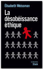 Couverture ebook de La désobéissance éthique, de Elisabeth Weissman