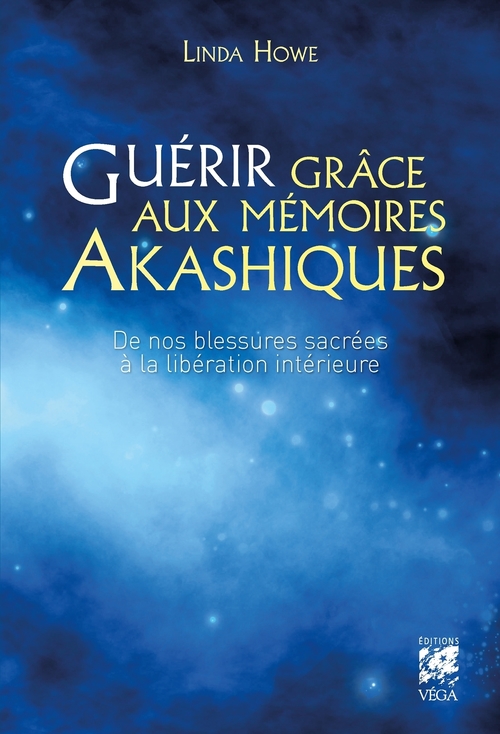 Couverture ebook de Guérir grâce aux mémoires akashiques - De nos blessures sacrées à la lbération intérieure, de Linda Howe
