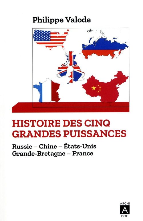 Couverture ebook de Histoire des cinq grandes puissances - Russie, Chine, États-Unis, Grande-Bretagne, France, de Philippe Valode