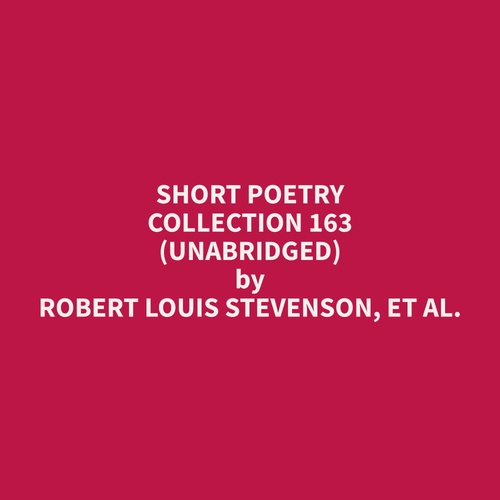 audiobook cover of Short Poetry Collection 163 (Unabridged), by Et Al.  Robert Louis Stevenson