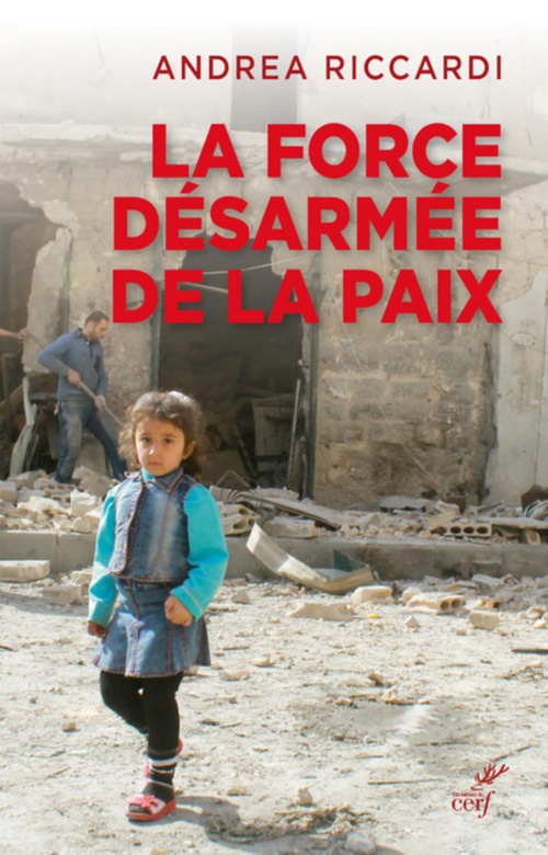ebook cover of LA FORCE DESARMEE DE LA PAIX, by Andrea Riccardi