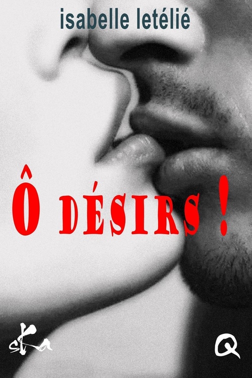 ebook cover of Ô désirs !, by Coll, Recueil Collectif