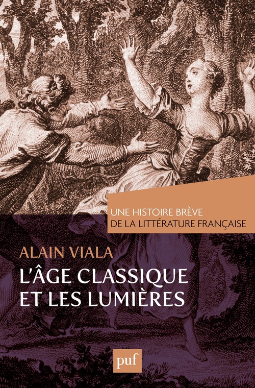 ebook cover of L'Âge classique et les Lumières. Une histoire brève de la littérature française, by Alain Viala