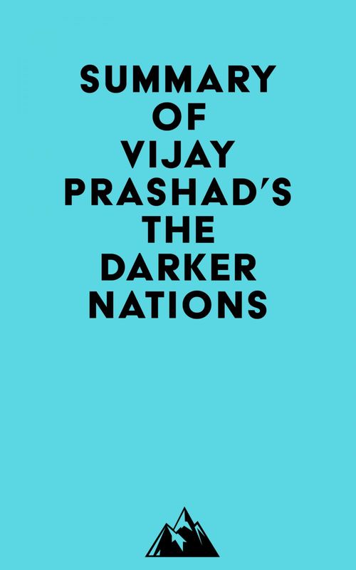 Couverture ebook de Summary of Vijay Prashad's The Darker Nations, de Everest Media