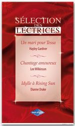 Couverture ebook de Un mari pour Tessa - Chantage amoureux - Idylle à Rising Sun (Harlequin Sélection des Lectrices), de Dianne Drake, Hayler Gardner, Lee Wilkinson