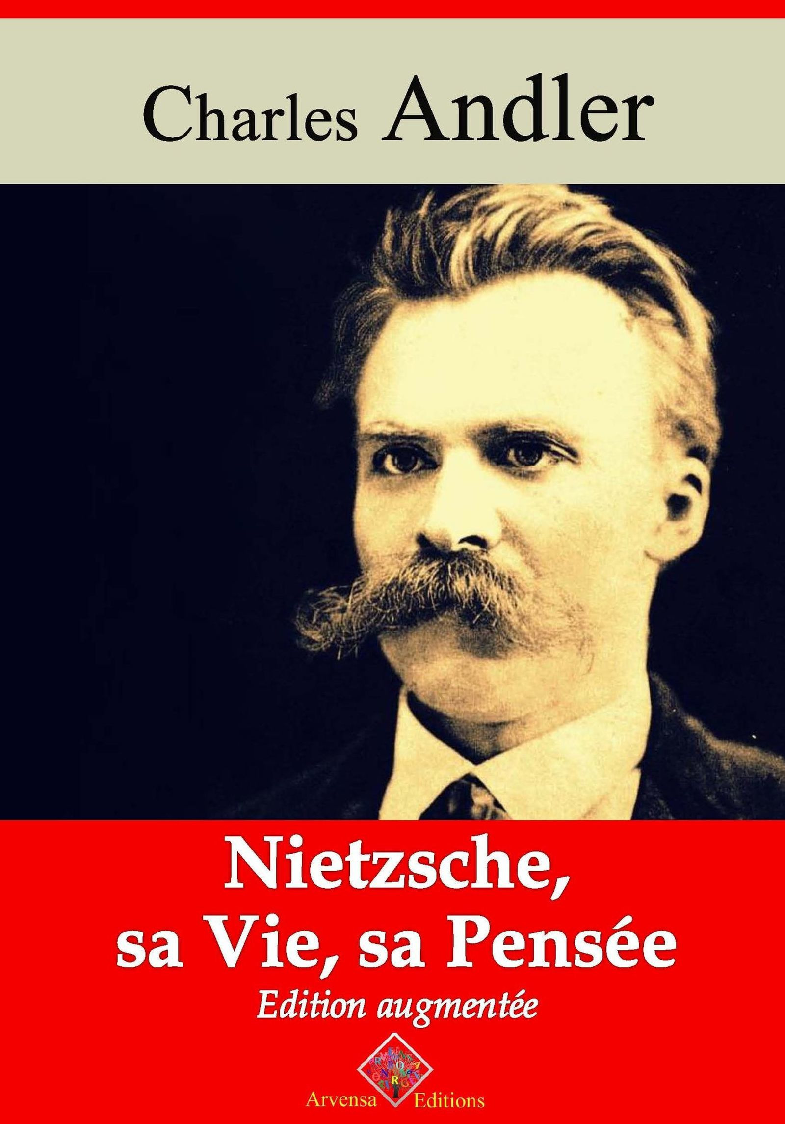 Couverture ebook de Nietzsche, sa vie et sa pensée - suivi d'annexes, de Charles Andler