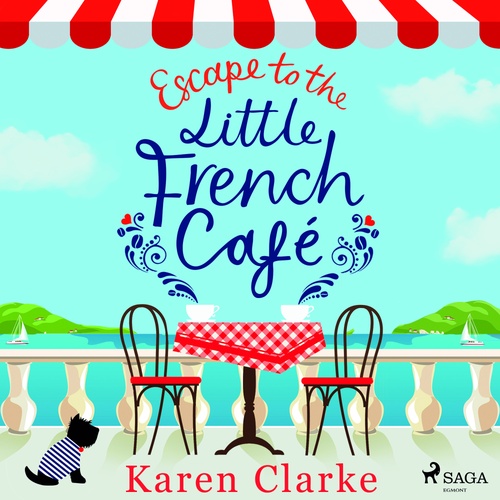 Couverture audiobook de Escape to the Little French Cafe: A cozy, uplifting summer romance, de Karen Clarke