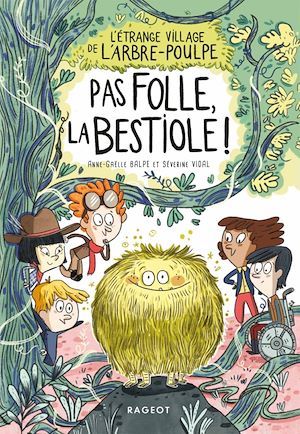 Couverture ebook de L'étrange village de l'Arbre-Poulpe - Pas folle, la bestiole !, de Anne-Gaëlle Balpe, Séverine Vidal