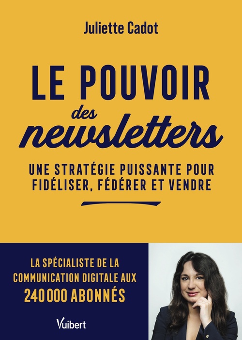 Couverture ebook de Le pouvoir des newsletters, de Juliette Cadot