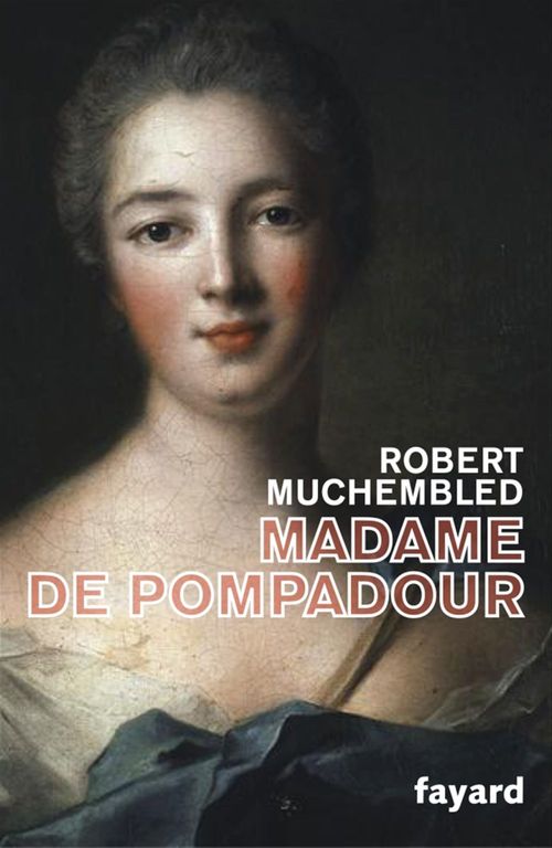 ebook cover of Madame de Pompadour, by Robert Muchembled