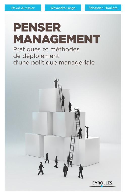 Couverture ebook de Penser management, de David Autissier, Sébastien Houlière, Alexandra Lange