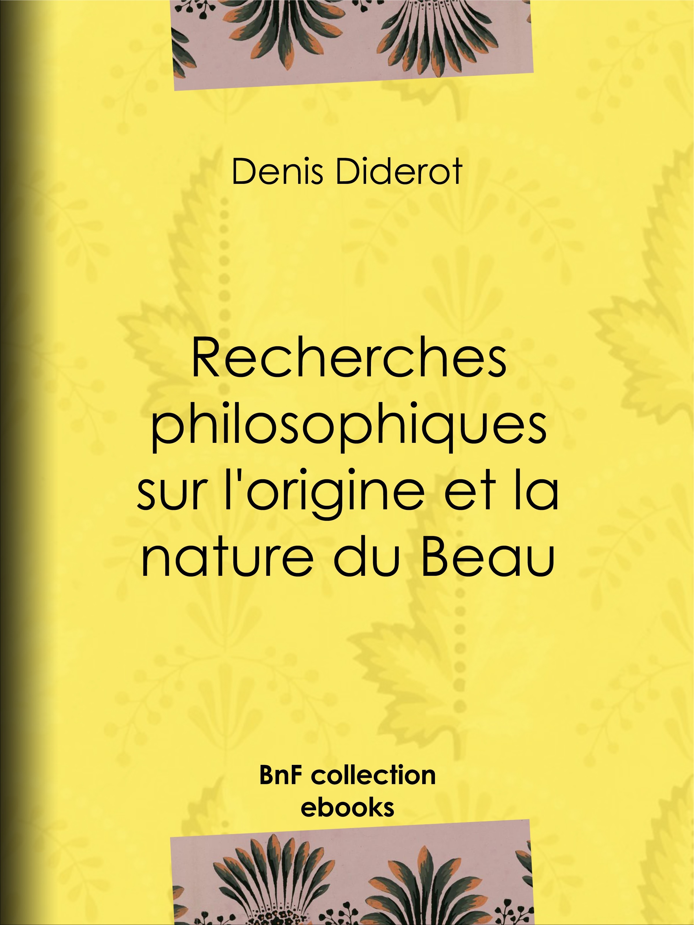 ebook cover of Recherches philosophiques sur l'origine et la nature du Beau, by Denis Diderot