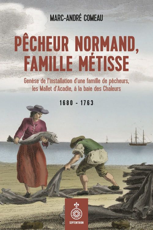 Couverture ebook de Pêcheur normand, famille métisse, de Marc-André Comeau