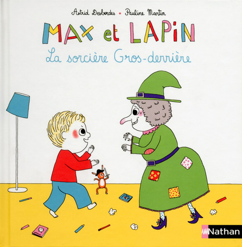 Couverture ebook de Max et Lapin : La sorcière Gros-derrière, de Astrid Desbordes, Pauline Martin