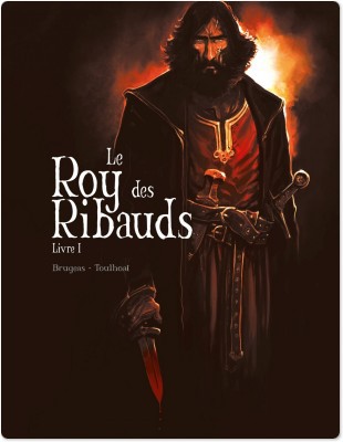 Couverture ebook de Le Roy des Ribauds T1, de Vincent Brugeas, Ronan Toulhoat