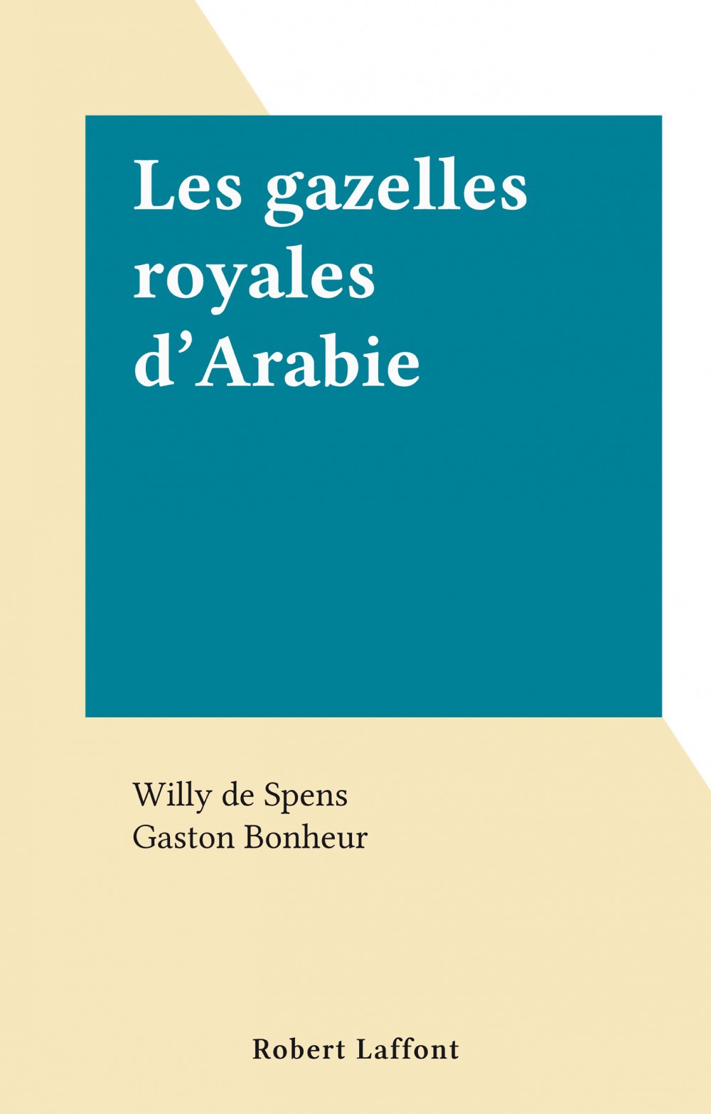 Couverture ebook de Les gazelles royales d'Arabie, de Willy de Spens