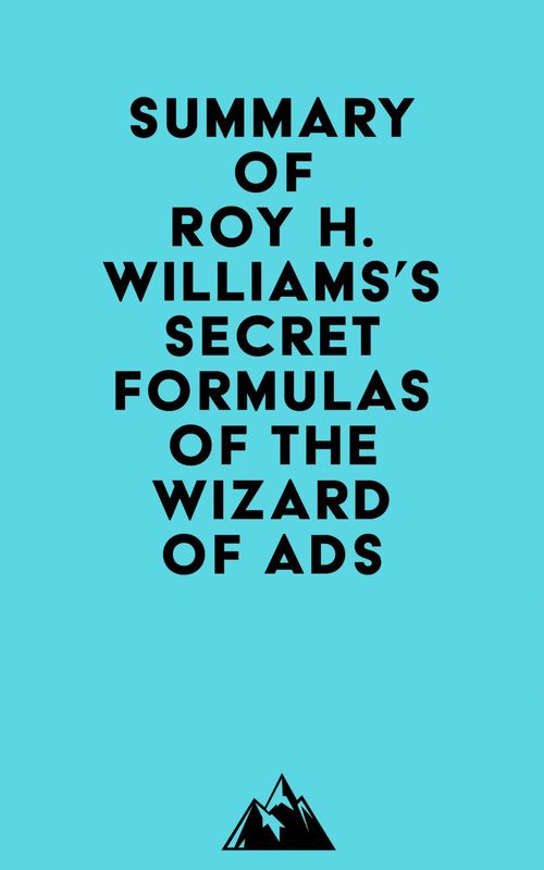 Couverture ebook de Summary of Roy H. Williams's Secret Formulas of the Wizard of Ads, de Everest Media